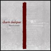Charm Designer : Blood Sounds